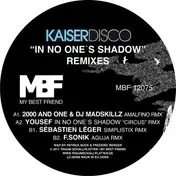 Kaiser Disco - IN NO ONE'S SHADOW REMIXES