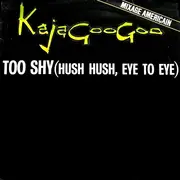 12inch Vinyl Single - Kajagoogoo - Too Shy (Hush Hush, Eye To Eye) (Mixage Americain)