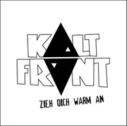 Kaltfront - Zieh Dich Warm An