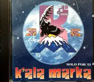 K'ala Marka - Solo Por Ti