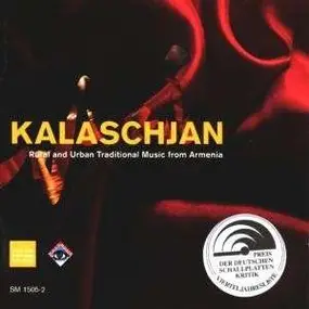 Kalaschjan - Rural and Urban Traditional Music from Armenia