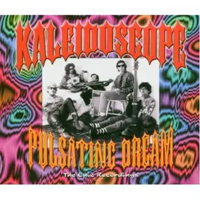 Kaleidoscope - Pulsating Dreams - The Epic Recordings