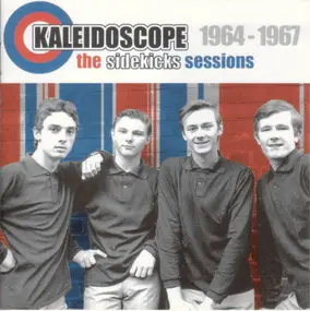 Kaleidoscope - The Sidekicks Sessions 1964-1967