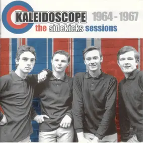 Kaleidoscope - The Sidekicks Sessions 1964-1967