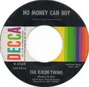 7inch Vinyl Single - Kalin Twins - No Money Can Buy/Zing! Went The String Of My Heart