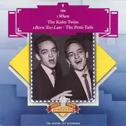 Kalin Twins / Poni-tails - When / Born Too Late