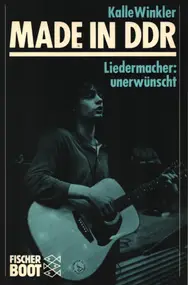 Kalle Winkler - Made in DDR: Liedermacher: unerwünscht