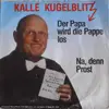 7inch Vinyl Single - Kalle Kugelblitz Und Die Blaue Garde Britz - Der Papa Wird Die Pappe Los