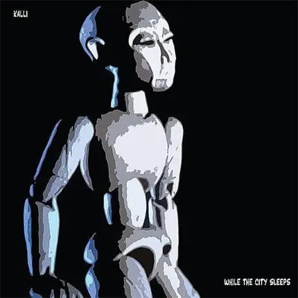 Kalli - While The City Sleeps