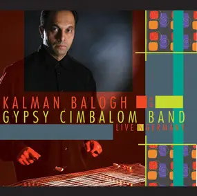Kalman Balogh & The Gypsy Cimbalom Band - Live in Germany