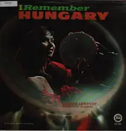 Kalman Lendvay And His Gypsy Orchestra - I Remember Hungary