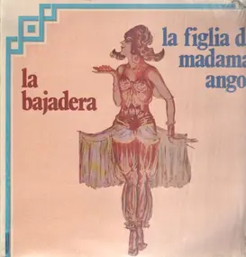 Emmerich Kalman  - La Bajadera, La figlia di madama angot