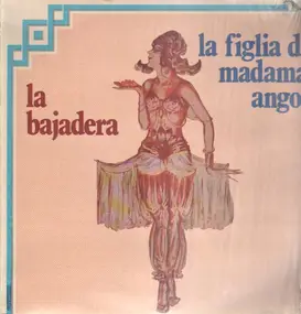 Emmerich Kalman  - La Bajadera, La figlia di madama angot