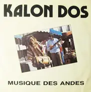 Kalon Dos - Musiques Des Andes