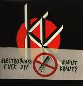 Kaput Krauts - Electropunks Fuck Off / Auto