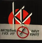 Kaput Krauts / Das Flug - Electropunks Fuck Off / Auto