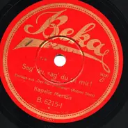 Kapelle Merton - Sag' Du, Sag' Du Zu Mir ! / Lene Lehmann Ging Mal Spazieren