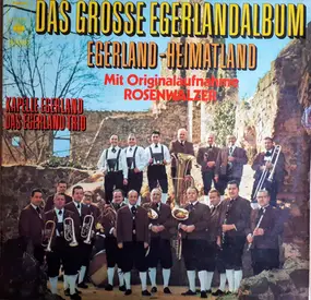 Kapelle Egerland - Das Grosse Egerlandalbum