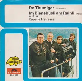 Kapelle Heirassa - De Thumiger / Im Bienehüsli Am Rainli