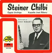 Kapelle Jost Ribary - Steiner Chilbi / Öppis Urchigs
