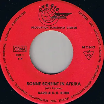 Kapelle K. H. Kühr / Heinrich Von Kabborn - Sonne Scheint In Afrika / Variationen Auf Die "Oberhessische Nationalhymne"
