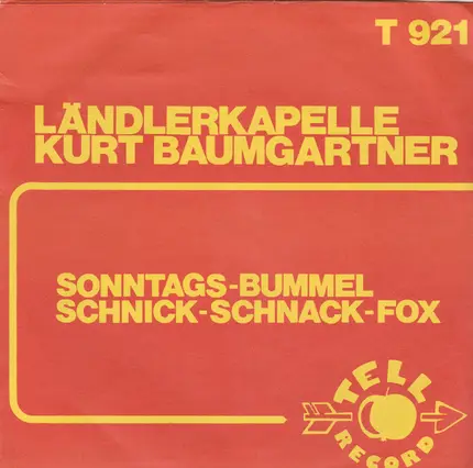 Kapelle Kurt Und Willy Baumgartner - Sonntags-Bummel / Schnick-Schnack-Fox