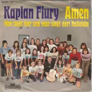 7inch Vinyl Single - Kaplan Flury - Amen / Man Singt Hier Und Man Singt Dort Halleluja