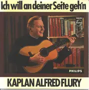 7inch Vinyl Single - Kaplan Flury - Ich Will An Deiner Seite Geh'n