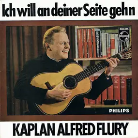 Kaplan Flury - Ich Will An Deiner Seite Gehn