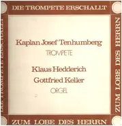 Kaplan Josef Tenhumberg - Die Trompete Erschallt Zum Lobe des Herrn
