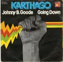 7inch Vinyl Single - Karthago - Johnny B. Goode / Going Down