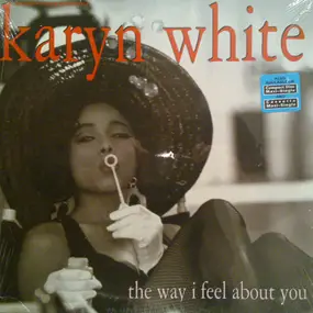 Karyn White - The Way I Feel About You