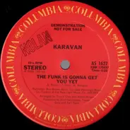 Karavan - The Funk Is Gonna Get You Yet / Never Alone