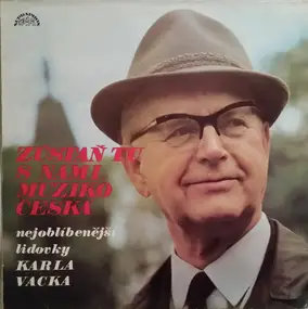 Karel Vacek - Zůstaň Tu S Námi, Muziko Česká - Nejoblíbenější Lidovky Karla Vacka