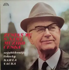 Karel Vacek - Zůstaň Tu S Námi, Muziko Česká - Nejoblíbenější Lidovky Karla Vacka