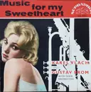 7inch Vinyl Single - Karel Vlach Orchestra , Gustav Brom Orchestra - Music For My Sweetheart
