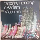 LP - Karel Vlach Orchestra , Lubomír Pánek Singers - Tančíme Nonstop S Karlem Vlachem 2