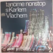 Karel Vlach Orchestra , Lubomír Pánek Singers - Tančíme Nonstop S Karlem Vlachem 2