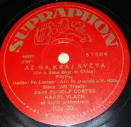 Karel Vlach Orchestra , Rudolf Cortés , Jiřina Salačová - Až Na Kraj Světa / Vyznání V Růžích