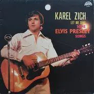 Karel Zich - Let Me Sing Some Elvis Presley Songs