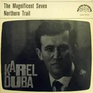 Karel Duba - The Magnificent Seven / Northern Trail