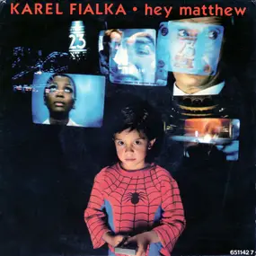 Karel Fialka - Hey Matthew