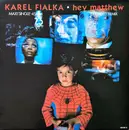 12inch Vinyl Single - Karel Fialka - Hey Matthew (Extended Remix)
