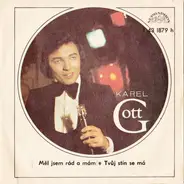 Karel Gott - Měl Jsem Rád A Mám / Tvůj Stín Se Má
