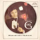 7inch Vinyl Single - Karel Gott - Měl Jsem Rád A Mám ✽ Tvůj Stín Se Má