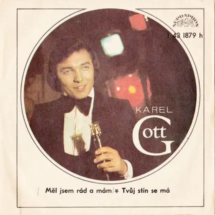 Karel Gott - Měl Jsem Rád A Mám / Tvůj Stín Se Má