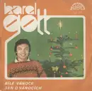 7inch Vinyl Single - Karel Gott - Bílé Vánoce / Sen O Vánocích