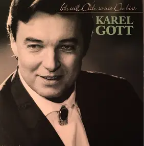 Karel Gott - Ich Will Dich So Wie du Bist