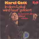 7inch Vinyl Single - Karel Gott - In Dem Lokal Wird Heut' Gefeiert