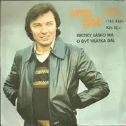 7inch Vinyl Single - Karel Gott - Rikitiky Lásko Má / O Dvě Vrátka Dál